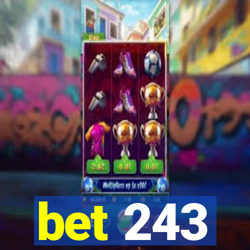 bet 243